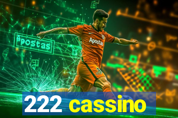 222 cassino